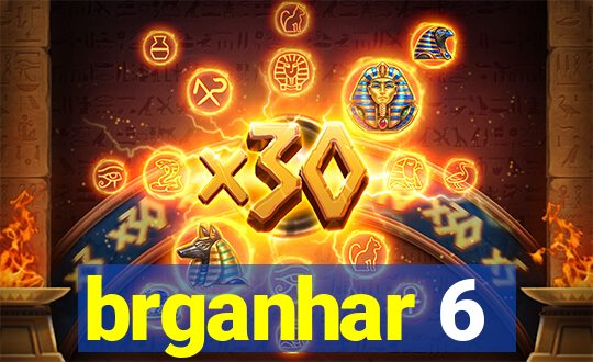 brganhar 6